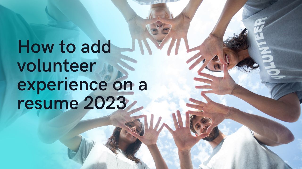 How to add volunteer experience on a resume 2023